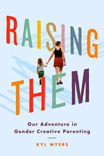 9781542003674-1542003679-Raising Them: Our Adventure in Gender Creative Parenting