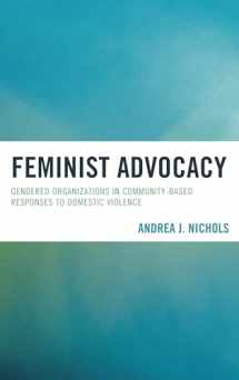 9781498525190-1498525199-Feminist Advocacy: Gendered Organizations in Community-Based Responses to Domestic Violence