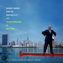 9780393732436-0393732436-Robert Moses and the Modern City: The Transformation of New York