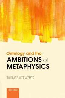 9780198802235-0198802234-Ontology and the Ambitions of Metaphysics