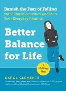 9781615194155-1615194150-Better Balance for Life: Banish the Fear of Falling with Simple Activities Added to Your Everyday Routine