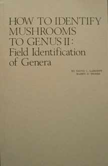 9780916422080-0916422089-How to Identify Mushrooms to Genus II: Field Identification of Genera