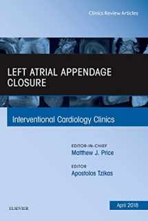 9780323583107-0323583105-Left Atrial Appendage Closure, An Issue of Interventional Cardiology Clinics (Volume 7-2) (The Clinics: Internal Medicine, Volume 7-2)