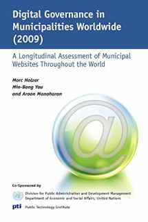 9781456363918-1456363913-Digital Governance in Municipalities Worldwide (2009): A Longitudinal Assessment of Municipal Websites Throughout the World