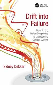 9781409422228-1409422224-Drift into Failure: From Hunting Broken Components to Understanding Complex Systems