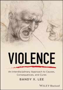 9781119240686-1119240689-Violence: An Interdisciplinary Approach to Causes, Consequences, and Cures