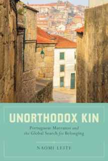 9780520285057-0520285050-Unorthodox Kin: Portuguese Marranos and the Global Search for Belonging