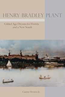 9780817359669-0817359664-Henry Bradley Plant: Gilded Age Dreams for Florida and a New South