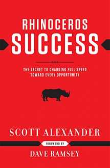 9781937077150-1937077152-Rhinoceros Success : the Secret to Charging Full Speed Toward Every Opportunity