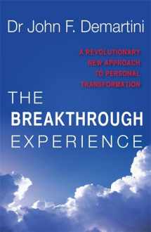 9781848501119-1848501110-The Breakthrough Experience: A Revolutionary New Approach to Personal Transformation