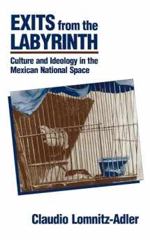 9780520077881-0520077881-Exits from the Labyrinth: Culture and Ideology in the Mexican National Space