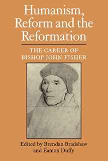 9780521099660-0521099668-Humanism, Reform and the Reformation: The Career of Bishop John Fisher