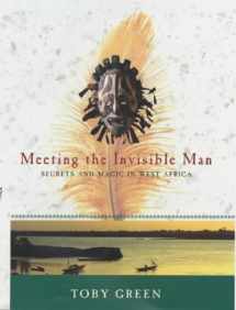 9780297646150-029764615X-Meeting the Invisible Man: Secrets and Magic in West Africa