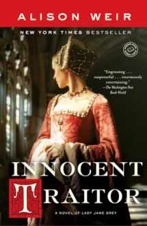9780345495341-0345495349-Innocent Traitor: A Novel of Lady Jane Grey