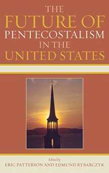 9780739121023-0739121022-The Future of Pentecostalism in the United States