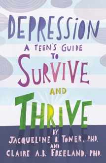 9781433822742-1433822741-Depression: A Teen’s Guide to Survive and Thrive