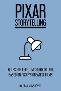 9781517699451-1517699452-Pixar Storytelling: Rules for Effective Storytelling Based on Pixar's Greatest Films