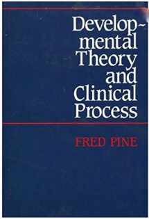 9780300033083-0300033087-Developmental Theory and Clinical Process