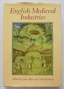 9780907628873-0907628877-English Medieval Industries: Craftsmen, Techniques, Products