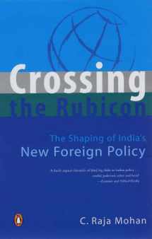9780144000364-0144000369-Crossing the Rubicon: The Shaping of India's New Foreign Policy