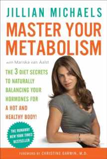 9780307450746-0307450740-Master Your Metabolism: The 3 Diet Secrets to Naturally Balancing Your Hormones for a Hot and Healthy Body!