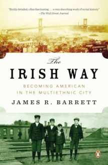 9780143122807-0143122800-The Irish Way: Becoming American in the Multiethnic City (The Penguin History of American Life)