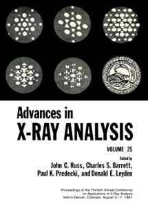 9781461399957-1461399955-Advances in X-Ray Analysis: Volume 25