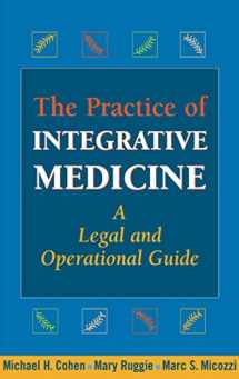 9780826103079-0826103073-The Practice of Integrative Medicine: A Legal and Operational Guide