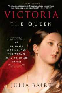 9780812982282-0812982282-Victoria: The Queen: An Intimate Biography of the Woman Who Ruled an Empire