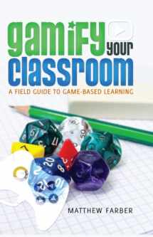 9781433126703-1433126702-Gamify Your Classroom: A Field Guide to Game-Based Learning (New Literacies and Digital Epistemologies)