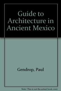 9789687074276-9687074272-Guide to Architecture in Ancient Mexico