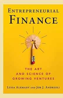 9781108431859-1108431852-Entrepreneurial Finance: The Art and Science of Growing Ventures