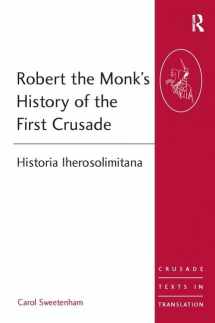 9780754658627-0754658627-Robert the Monk's History of the First Crusade (Crusade Texts in Translation)