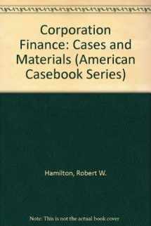9780314802576-0314802576-Corporation Finance: Cases and Materials (American Casebook Series)