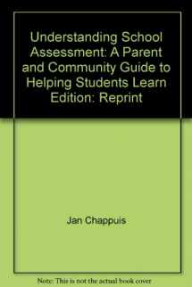 9780965510134-0965510131-Understanding school assessment: A parent and community guide to helping students learn