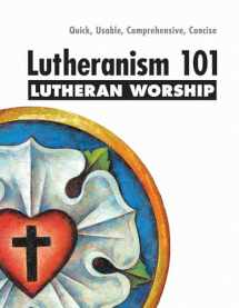 9780758634092-0758634099-Lutheranism 101 Worship