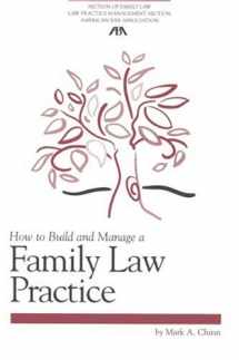 9781590316955-1590316959-How to Build and Manage a Family Law Practice (Practice-building Series)