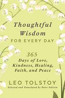 9781951627898-195162789X-Thoughtful Wisdom for Every Day: 365 Days of Love, Kindness, Healing, Faith, and Peace
