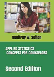 9781688217720-168821772X-APPLIED STATISTICS CONCEPTS FOR COUNSELORS: Second Edition