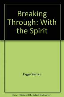 9780962871061-0962871060-Breaking Through: With the Spirit