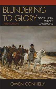 9780742553170-0742553175-Blundering to Glory: Napoleon's Military Campaigns