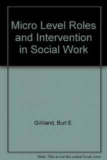 9780534721107-0534721109-Micro Level Roles and Intervention in Social Work