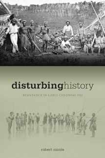 9780824832919-0824832914-Disturbing History: Resistance in Early Colonial Fiji