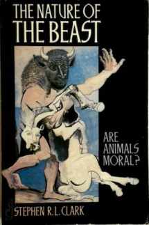 9780192830418-0192830414-The Nature of the Beast: Are Animals Moral?