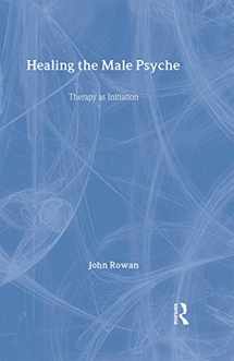 9780415100489-0415100488-Healing the Male Psyche: Therapy as Initiation