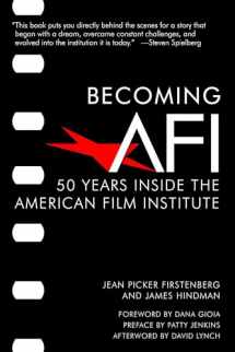 9781595800947-1595800948-Becoming AFI: 50 Years Inside the American Film Institute