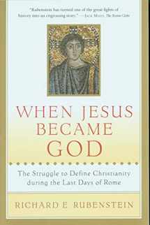9780156013154-0156013150-When Jesus Became God: The Struggle to Define Christianity during the Last Days of Rome