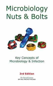 9781916007109-1916007104-Microbiology Nuts & Bolts: Key Concepts of Microbiology & Infection