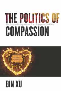 9781503603363-1503603369-The Politics of Compassion: The Sichuan Earthquake and Civic Engagement in China