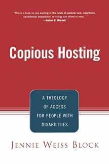 9780826413499-0826413498-Copious Hosting: A Theology of Access for People with Disabilities